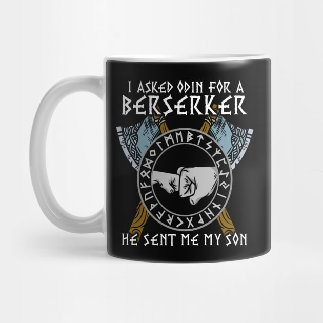 I asked Odin for a Berserker Viking Son T-Shirt by biNutz